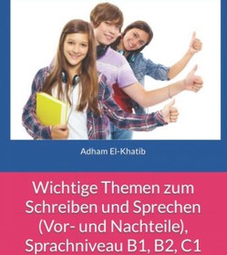 کتاب آلمانی Wichtige Themen zum Schreiben und Sprechen (Vor- und Nachteile), Sprachniveau B1, B2, C1