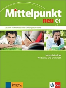 کتاب آلمانی Mittelpunkt neu C1 Deutsch als Fremdsprache für Fortgeschrittene Intensivtrainer Wortschatz und Grammatik