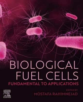 کتاب Biological Fuel Cells Fundamental to Applications