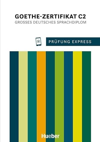 کتاب Prufung Express: Goethe-Zertifikat C2 Grosses Deutsches Sprachdiplom Ubung