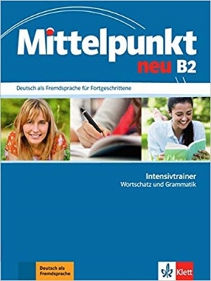 کتاب آلمانی میتلپونکت Mittelpunkt neu B2 Deutsch als Fremdsprache für Fortgeschrittene Intensivtrainer Wortschatz und Grammat